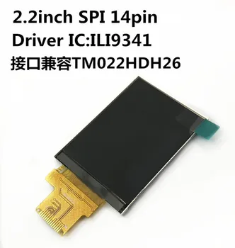 2.2-инчов 14-пинов TFT LCD екран ILI9341, съвместим с микросхемой с TM022HDH26, интерфейс SPI 240 (RGB) * 320 Изображение